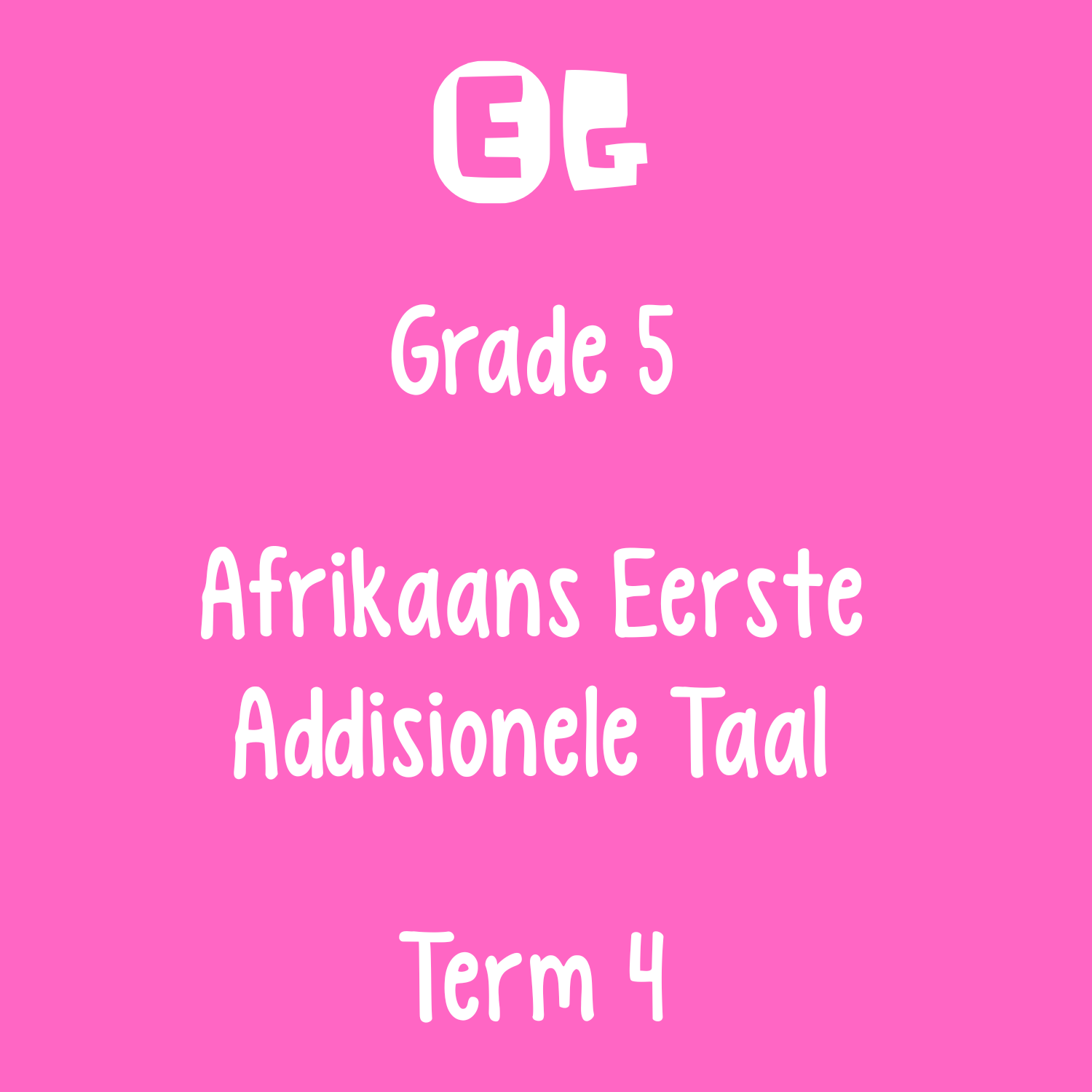 Grade 5 | Afrikaans Eerste Addisionele Taal | Term 4