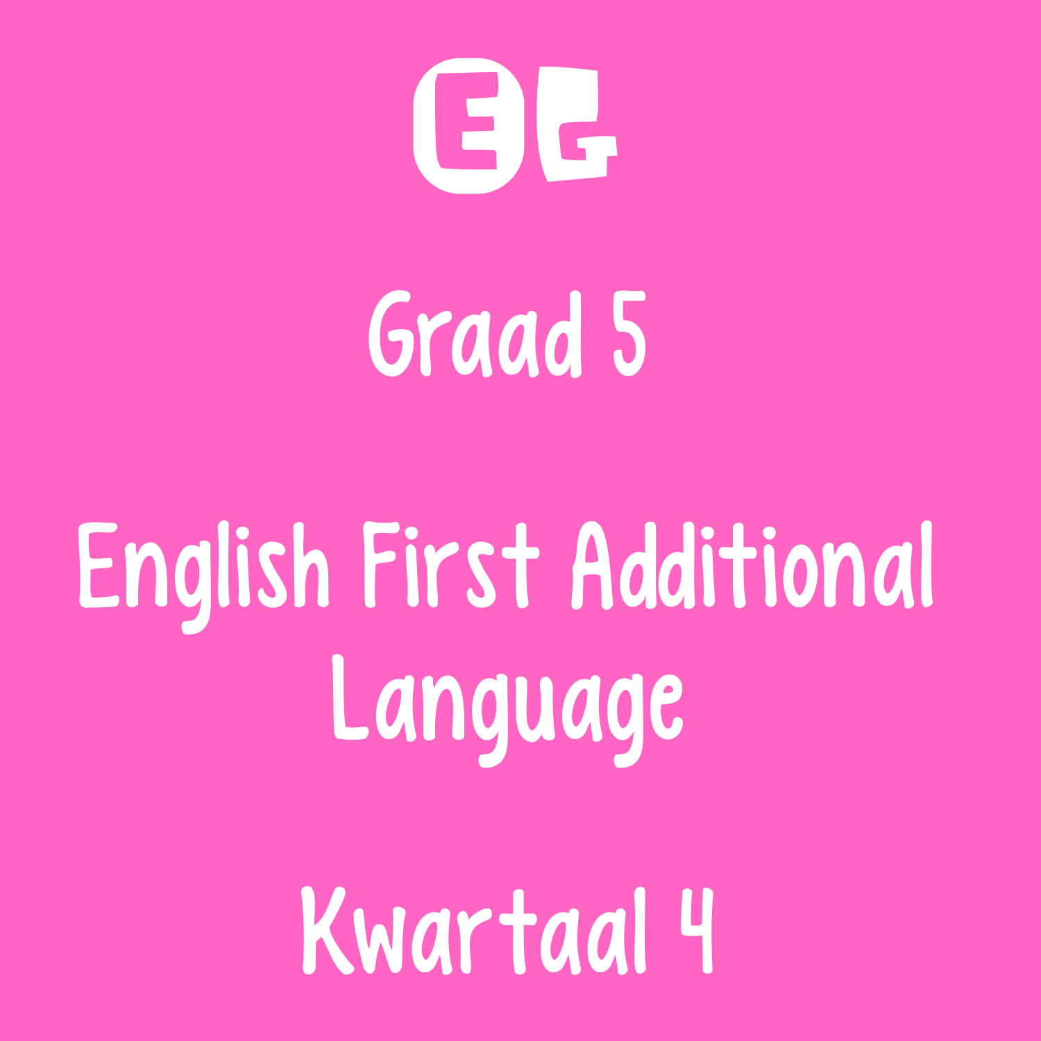 Graad 5 | English First Additional Language | Kwartaal 4